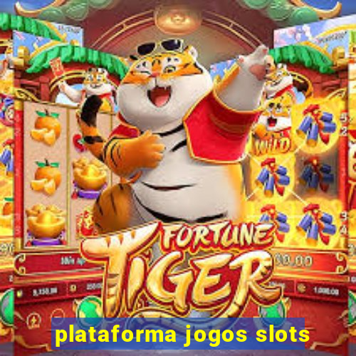 plataforma jogos slots